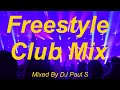 Freestyle club mix  dj paul s