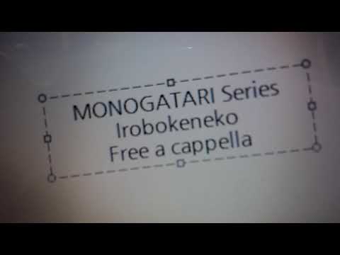 物語シリーズ - Irobokeneko Free a cappella フリーアカペラ