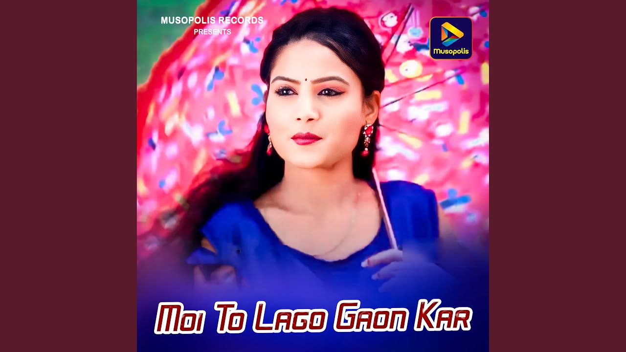 Moi To Lago Gaon Kar