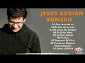 TOP 20 MEJORES CANCIONES DE JESÚS ADRIÁN ROMERO - MUSICA CRISTIANA - Buena Música