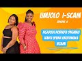 NGAJOLA NOBHUTI ONEMALI KANTI UFUNA UKUTHWALA NGAMI - UMJOLO I-SCAM EPISODE 2