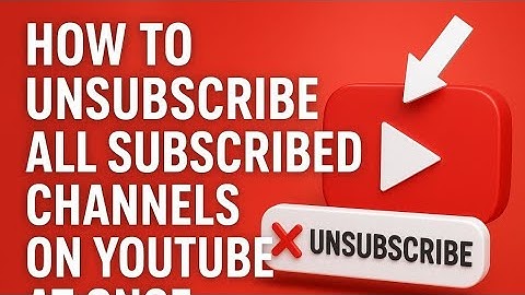 How to Unsubscribe All Subscribed Channels on YouTube At Once (2025) 