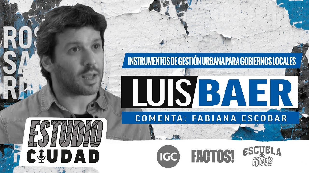 ESTUDIO CIUDAD - Luis Baer - Instrumentos de Gestión Urbana para Gobiernos Locales