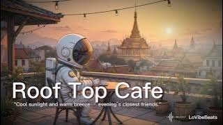 Thai Sunset Rooftop Café ☀️ | Chill Lofi with Ranad & Saw U | Relaxing Thai Fusion Music #thailand