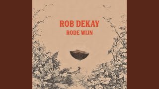 Video thumbnail of "Rob Dekay - Rode Wijn"