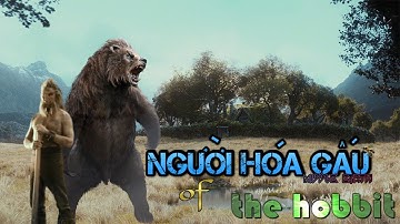 Nguồn Gốc Người Hóa Gấu Trong The Hobbit
