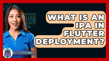 What Is An IPA In Flutter Deployment? - Next LVL Programming
