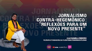 AULA 1 - POR QUE PRECISAMOS DE UM JORNALISMO CONTRA-HEGEMÔNICO?