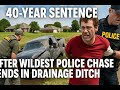 "40 Year Sentence After Wildest Police Chase Ends in Drainage Ditch | Caught on Dashcam"