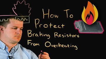 Methods to Protect Braking Resistors from Overheating