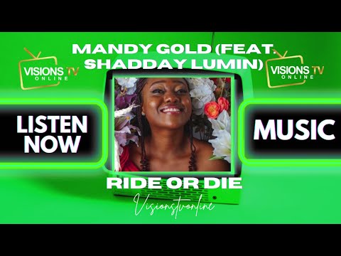 Mandy Gold - Ride or Die (feat. Shadday Lumin) | VisionsTVOnline Music