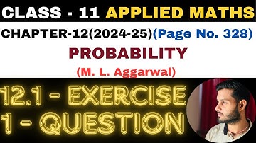 1 Question Exercise12.1 l Chapter 12 l PROBABILITY l Class 11th Applied Maths l M L Aggarwal 2024-25