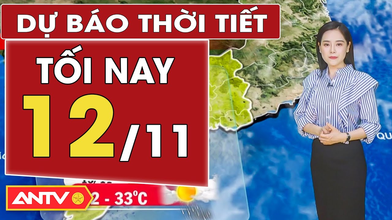 Dự báo thời tiết tối ngày 12/11: Hà Nội rét đậm kèm mưa dông, nền nhiệt ...