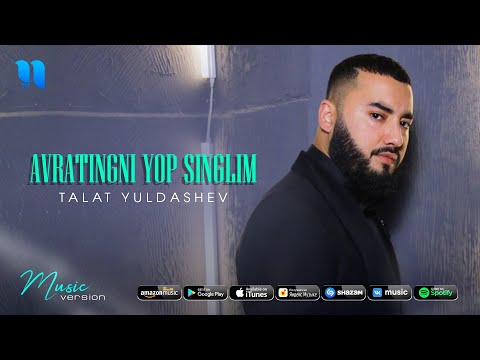 Talat Yuldashev — Avratingni yop singlim (audio 2021)