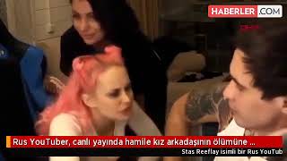 Rus Youtuber Canlı Yayında Hamile Kız Arkadaşının Ölümüne Neden Oldu