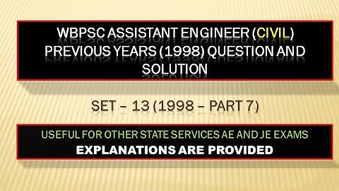 WBPSC CIVIL AE || PREVIOUS YEARS (1998) II LAST PART II QUESTION AND SOLUTION || SET 13