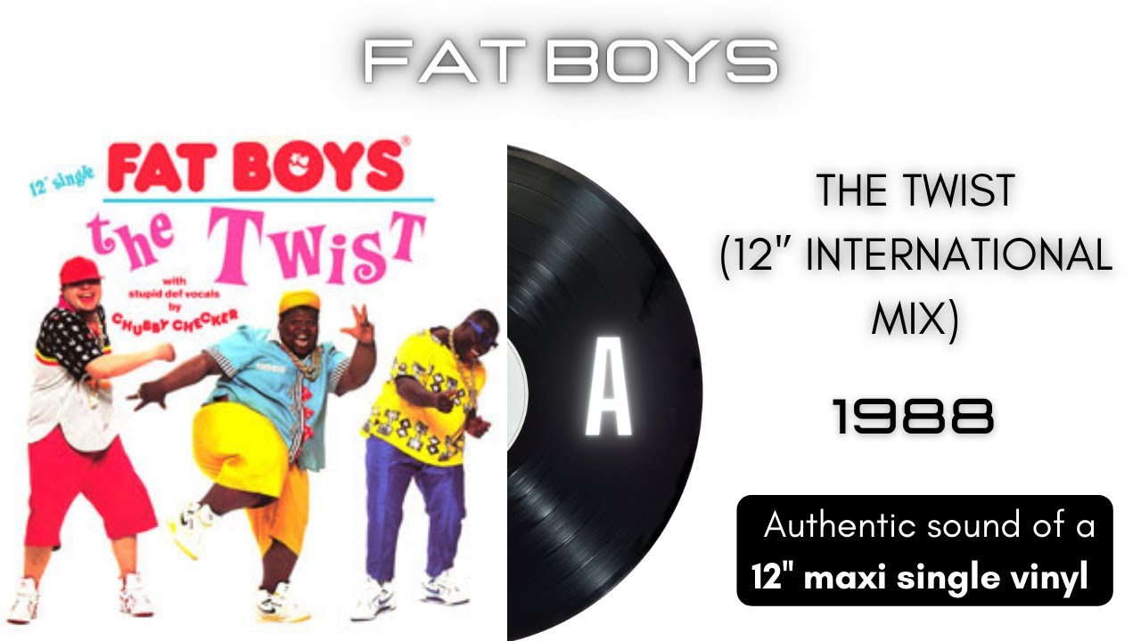 Fat Boys - The Twist (12'' International Mix) [12'' maxi single