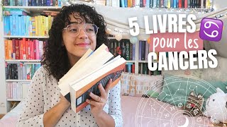 5 livres pour les CANCERS ♋📚 conseils de romans selon votre signe astrologique