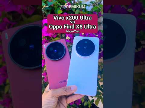 Oppo Find X8 Ultra vs Vivo x200 Ultra: MACRO PHOTO TEST!