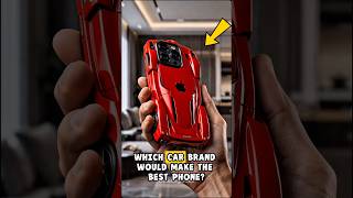 Which Car Brand Would Make the Best Phone? 📱🤯 #shorts #automobile #car #phone #iphone #samsung