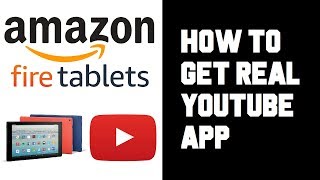 Amazon Fire Tablet How To Install Youtube App Google Play Store  Get Youtube App on Fire HD Tablet