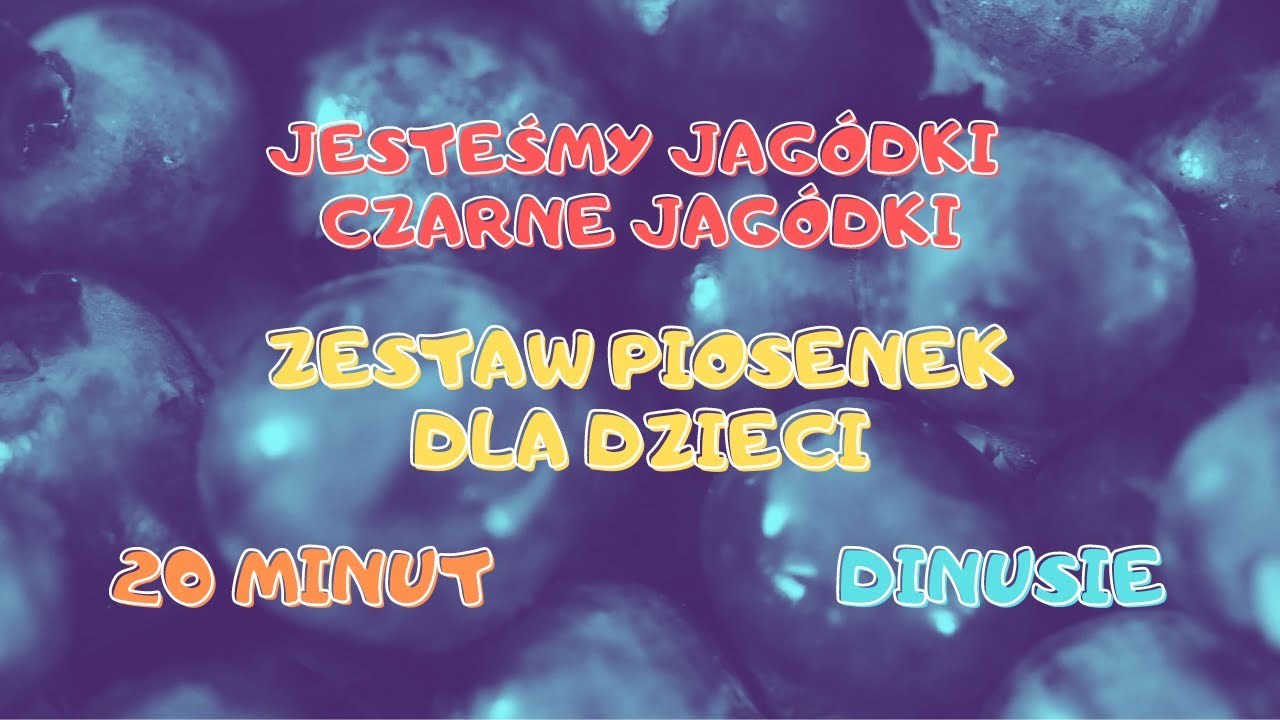 Jesteśmy jagódki , czarne jagódki - Dinusie TV - Zestaw Piosenek dla