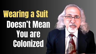 Wearing a Suit Does Not Make You Colonized