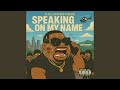 Speaking On My Name