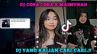 DJ COBA COBA MAIMUNAH X TEKI TEKI GAM GAM MANGKANE FULL BASS || YANG VIRAL FYP TIKTOK 2022