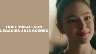 Hope Mikaelson | (2x16) Logoless Scenes