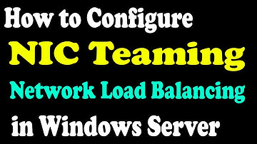 How to Configure NIC Teaming in Windows Server | Configure NIC Teaming | Load Balancing
