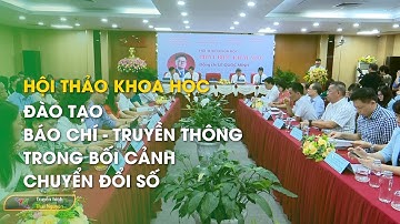 Hội thảo khoa học đào tạo báo chí – truyền thông trong bối cảnh chuyển đổi số | Thái Nguyên TV