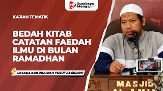 Bedah Kitab Catatan Faedah Ilmu DI Bulan Ramadhan - Ustadz Abu Ubaidah Yusuf as Sidawi