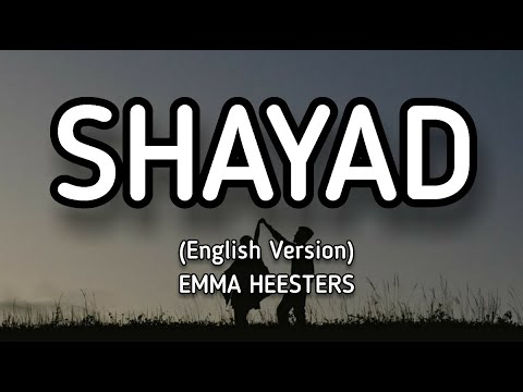 Shayad English Version Love Aaj Kal   Emma Heesters Lyrics