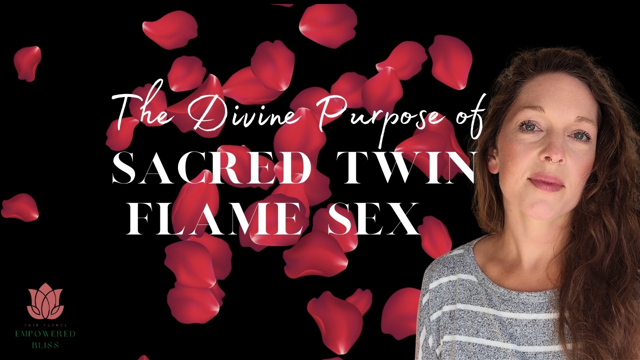 Embrace the Purpose of Twin Flame Sex to Unlock Deeper Intimacy! - YouTube