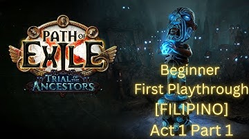 Path of Exile Beginner First Playthrough [FILIPINO] Act1 Part1
