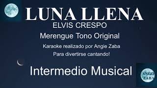 Luna Llena - Elvis Crespo Karaoke  Tono Original
