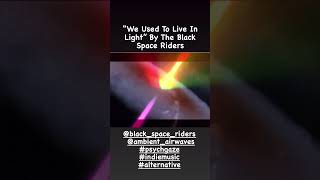 “We Used To Live In Light” By The Black Space Riders. #shoegazemusic #psychgaze #indiemusic