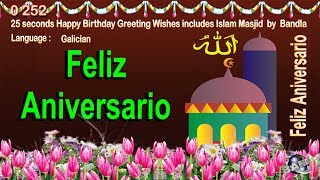 0 252 Galician 25 seconds Happy Birthday Greeting Wishes includes Islam Masjid by Bandla