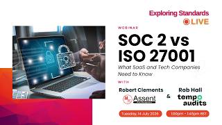 Webinar: SOC 2 vs ISO 27001 - What SaaS and Tech Companies Need to Know with Rob Hall and Sam Mather