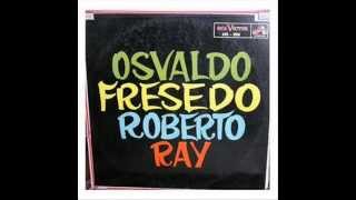 OSVALDO FRESEDO   -    ROBERTO RAY  -  SUEÑO AZUL  -  TANGO Resimi