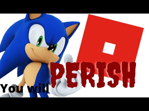 Sonic makes Roblox Perish