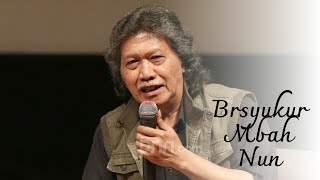 CAK NUN : TUTORIAL MENJADI ORANG BAIK ADALAH BERSYUKUR