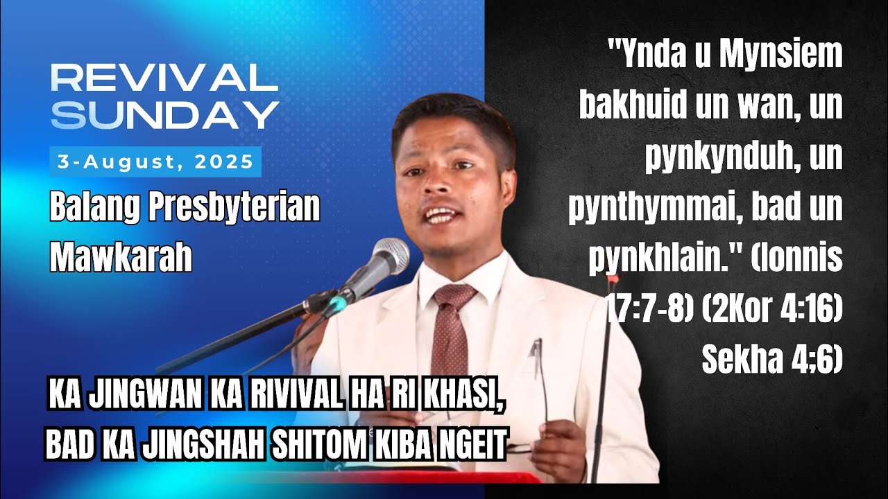 Ka jingwan ka Revival ha Ri Khasi | Yn da wan ma u, un pynkynduh, un pynthymmai & un pynkhlain |
