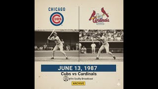 June 13, 1987 | Chicago Cubs vs St. Louis Cardinals | NBC GOW | Vin Scully Broadcast | Archive