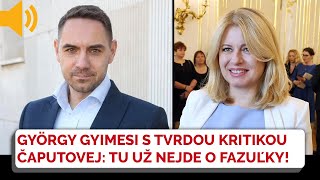 György Gyimesi s TVRDOU kritikou Zuzany Čaputovej: TU UŽ NEJDE O FAZUĽKY!