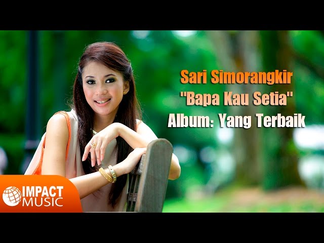 Sari Simorangkir - BAPA KAU SETIA