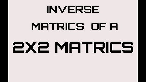 Inverse matrix of a 2X2 matrix (SHORTCUT)