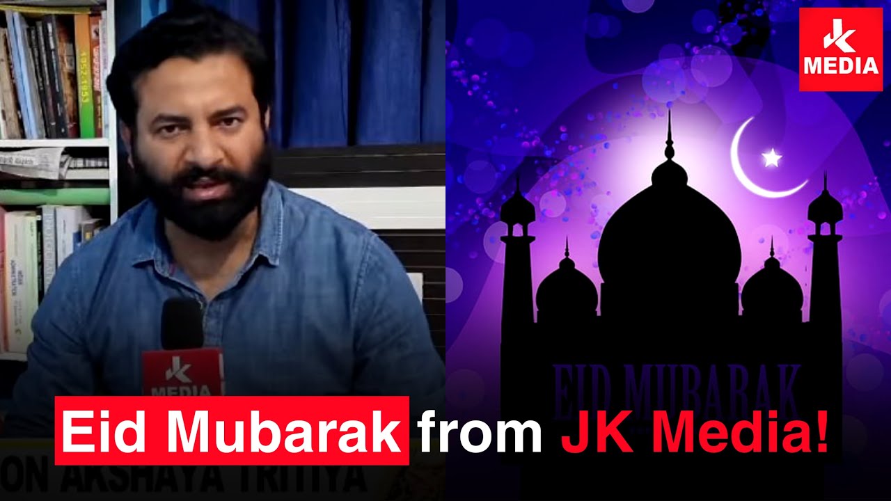 JK Media Team की तरफ से सभी को Eid Mubarakh YouTube