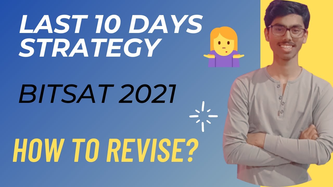 LAST 10 DAYS BITSAT 2021 STRATEGY | REVISION AND MOCK TESTS | SCORE 350 ...